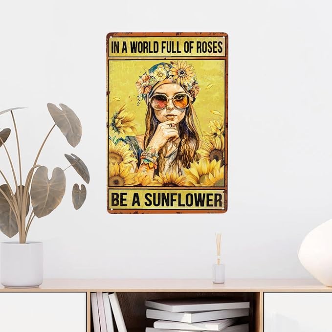 Sunflower Vintage Metal Poster Sign Hippie Room Decor-in A World Full of Roses Be A Sunflower Retro Aluminum Metal Tin Sign for Home Wall Decor, Garden, Bedroom, Signs Gift, 12''x 8''