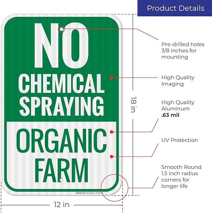 No Chemical Spraying Organic Farm Sign, 12x18 Inches, 3M EGP Reflective .063 Aluminum, Fade Resistant, Made in USA