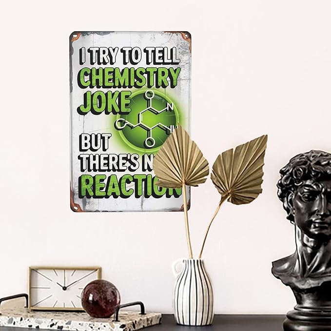 Inspirational quote wall decor featuring Chemistry Pun Gift For Science Teachers And Enthusiasts Metal Tin Sign Laboratory Classroom Decor Perfect For Hanging 8x12 inch metal sign for apartment or