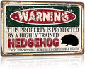 Vintage Hedgehog Metal Sign， Warning this property is protected bY a highly trained Hedgehog Sign Funny Tin Signs 12x8 Inch