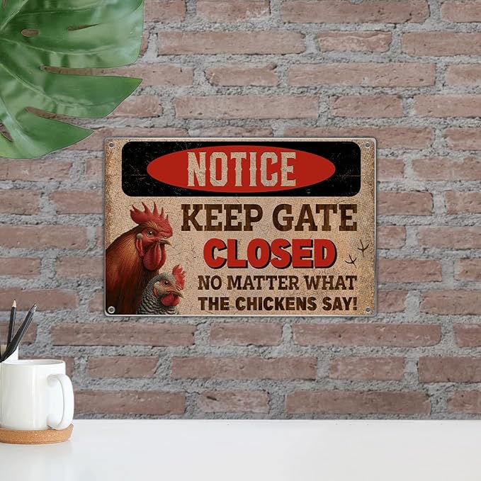 Notice Chicken Coop Sign Funny Outdoor Farm Decor Keep Gate Closed No Matter What The Chickens Say Metal 12 x 8 Inch Rustic Style Easy To Hang Home Metal Wall Kitchen Art