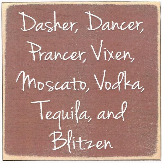 Farmisms 5x5 Inspirational Wooden Rustic Country Signs for Country Farm Living –Dasher, Dancer, Prancer, Vixen, Moscato, Vodka, Tequila, and Blitzen.