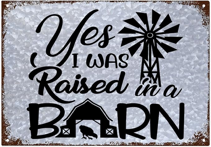 Yes I Was Raised In A Barn Sign Vintage Sign For Porch Sign 10x14 Inch Metal Wall Art Poster Galvanized Decor Signs