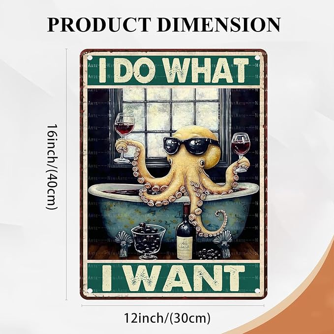 Octopus Vintage Tin Sign I Do What I Want Metal Sign for Patio Porch Home Garden Bedroom Women Cave and Yard Wall Decor Art for Women and Octopus Lover 12X16Inch