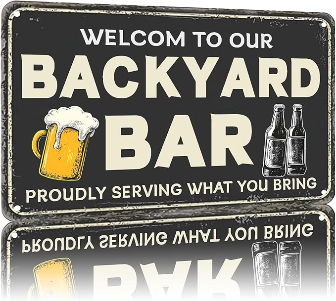 Vintage Metal Sign Welcome To Our Backyard Bar Proudly Serving What You Bring Tin Sign Funny Walll Decor for Bar Kitchen Pubs Cafe Home Garage 12×8 Inch