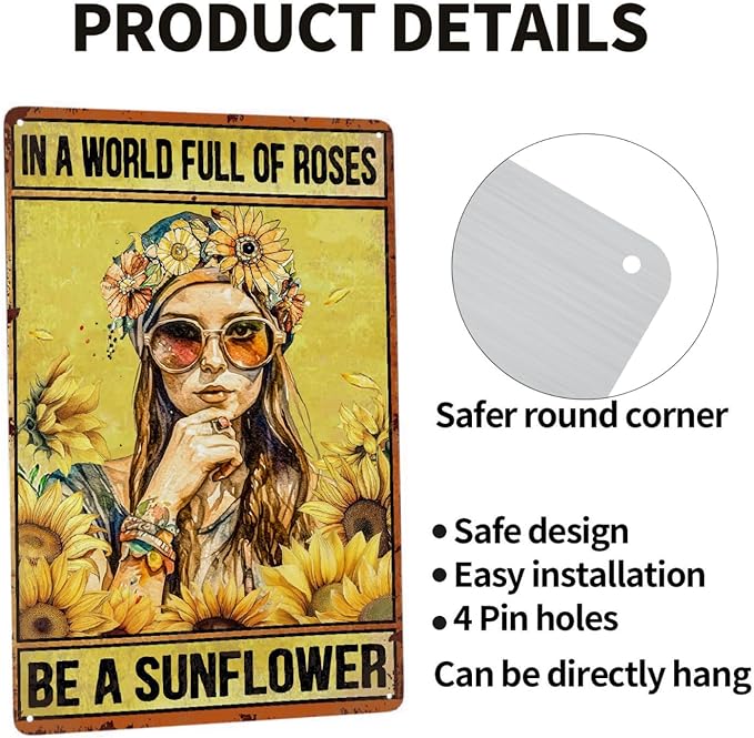 Sunflower Vintage Metal Poster Sign Hippie Room Decor-in A World Full of Roses Be A Sunflower Retro Aluminum Metal Tin Sign for Home Wall Decor, Garden, Bedroom, Signs Gift, 12''x 8''