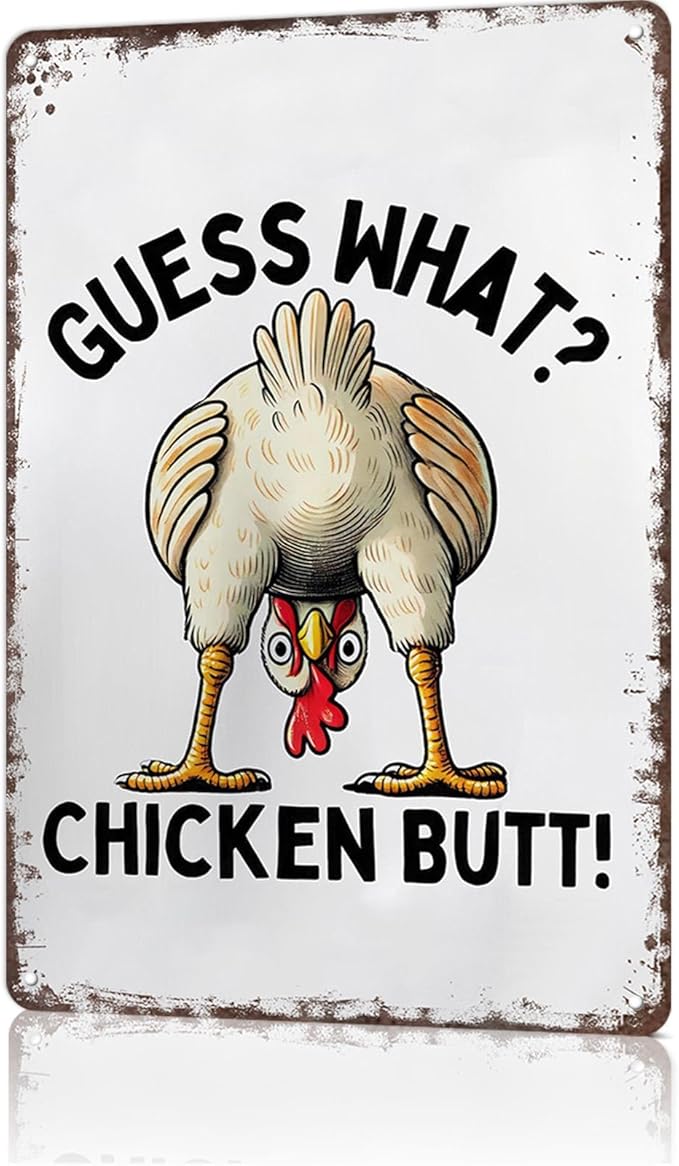 Funny Chicken Coop Metal Sign-"Guess What? Chicken Butt”Posters Wall Art- for Farmhouse Kitchen Home Decor 8x12inch