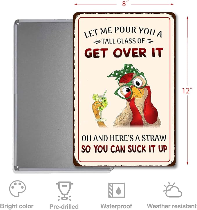 Funny Chicken Gifts Let Me Pour You A Tall Glass of Get Over It Tin Signs for Chicken Lover Gifts-Funny Chicken Signs Chicken Coop Accessories for Home Bar Farm Kitchen Basement Decor,8x12inch