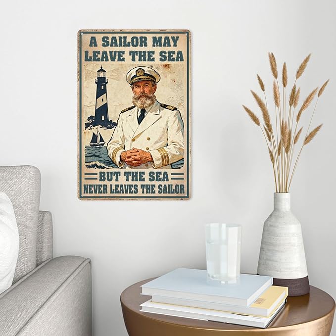 Jsovesv Vintage Nautical Tin Sign A Sailor May Leave The Sea,But The Sea Never Leaves The Sailor Old Captain Rustic Wall Art Decor For Home Bar Beach Cabin Man Cave 8x12 Inch