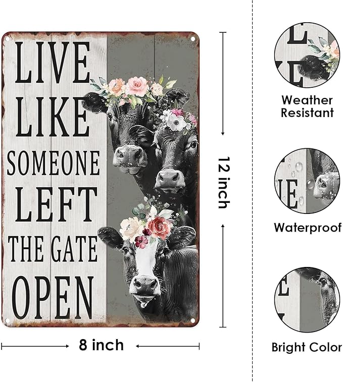 Cows Flowers Metal Sign Live Like Someone Left The Gate Open Tin Sign For Farm Home Office Bar Cafe Club Room Wall Decor Retro Nostalgic Hanging Painting 12 X 8 Inch