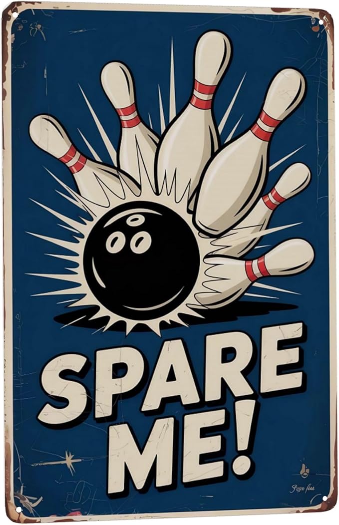 Inspirational quote wall decor featuring Bowling Spare Me Metal Tin Sign Sports Bar Decor Perfect For Hanging In Alley Game Room Rustic Vintage Finish Gift For 8x12 inch metal sign for home bar