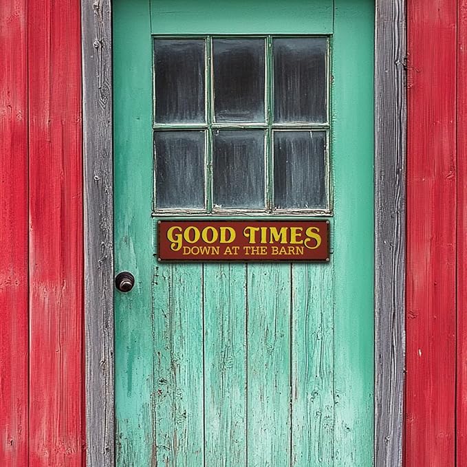 Good Times Down At the Barn Sign, Rusty Metal Tin Signs 15.8x4 inches, Wall Decor Art, Garage Decor, Metal Aluminum Sign for Farm Barns Yard Decoration, Barn Owner Gift, Farmer Gift