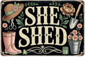 She Shed Decor Tin Sign Vintage Gardening Metal Sign Print Aesthetic for Garden Yard Bar Porch Home Bedroom Kitchen Wall Decor Gift 8 X 12 in