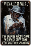 Cigar Metal Tin Sign When All Else Fails Try Smoking a Good Cigar Iron Sign Plaque Metal Poster 12x8 Inch Home Kitchen Coffee Office Man Cave Bar Pub Wall Decor