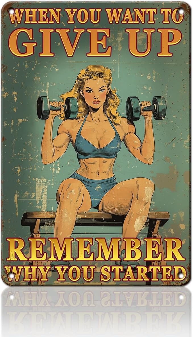 PEACHGARDEN Gym Decor Weightlifting Girl Metal Sign When You Want To Give Up Remember Why You Started Motivational Sign for Gym Workout 8x12inch