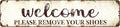 Welcome Please Remove Shoes Vintage Metal Sign - 16x4 Inch Rustic Entryway Decor for Home and Spa Studios, Humorous House Rules Plaque with Pre-Drilled Holes, Unique Wall Art Gift for Japanese Restaurants and Tidy Homeowners