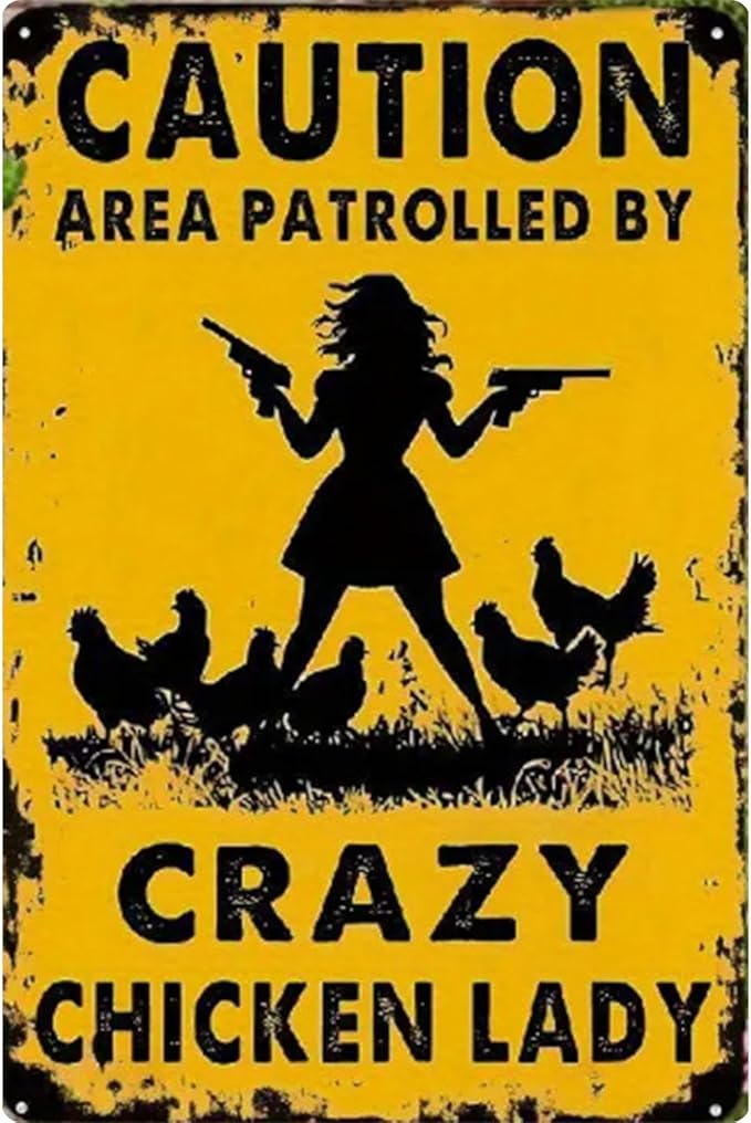 Caution Area Patrolled by Crazy Chicken Lady- Funny Chicken Signs for Farm Yard Fence Chicken Coop Decor 8x12 Inch