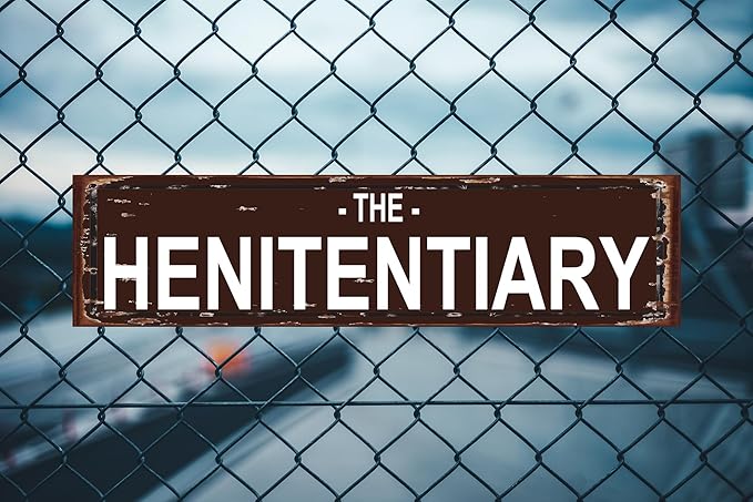 The Henitentiary Sign Chicken Coop Rustic Metal Street Sign or Door Name Plate Plaque Home Patio Garden Bar Farm House Garage Wall Decor Brown Tin Signs 16 X 4 Inch