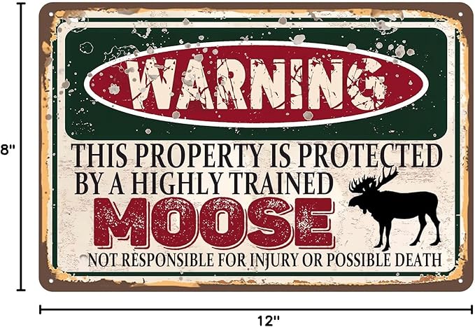 Vintage Moose Metal Sign， Warning this property is protected bY a highly trained Moose Sign Funny Tin Signs 12x8 Inch