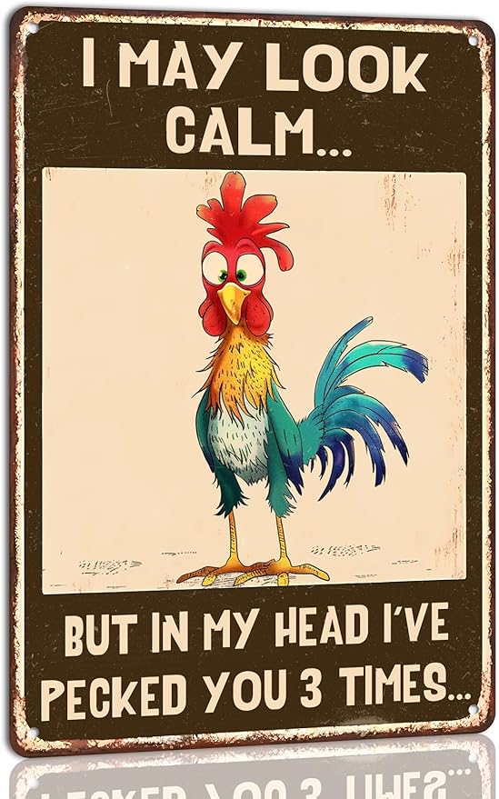I May Look Calm' but in My Head I’Ve Pecked You 3 Times Chicken Coop Metal Tin Sign Decor Humorous Farmhouse Wall Art Home Farmhouse Farm Decor Chicken Coop Accessories 8x12 Inch