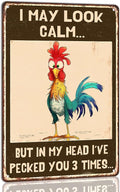 I May Look Calm' but in My Head I’Ve Pecked You 3 Times Chicken Coop Metal Tin Sign Decor Humorous Farmhouse Wall Art Home Farmhouse Farm Decor Chicken Coop Accessories 8x12 Inch