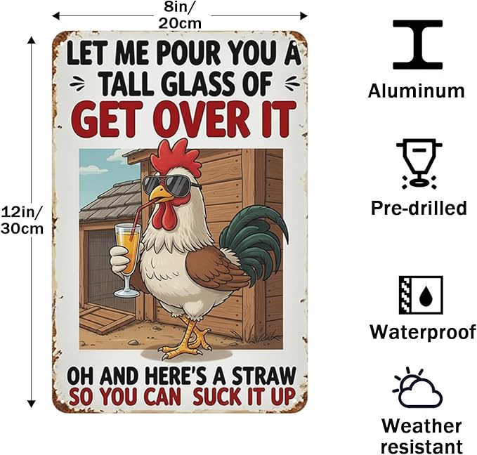 Chicken Coop Funny Sign Let Me Pour You a Tall Glass of OH... Sassy Chicken Sign Humor for Hen House Poultry Farm Gift Sarcastic Farm Aluminum Sign 8x12 Inches Style-04