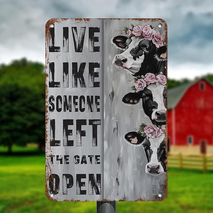 Farm Farmhouse Cow Metal Sign Live Like Someone Left The Gate Open Tin Sign Farmhouse Decor Plaque Metal Man Cave Bar Pub Club Home Wall Decoration 12 * 8in