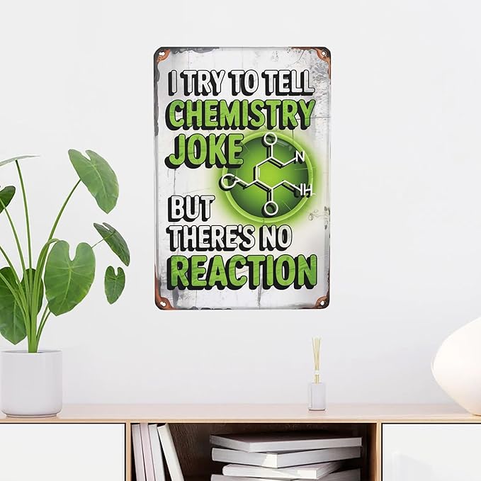 Inspirational quote wall decor featuring Chemistry Pun Gift For Science Teachers And Enthusiasts Metal Tin Sign Laboratory Classroom Decor Perfect For Hanging 8x12 inch metal sign for apartment or