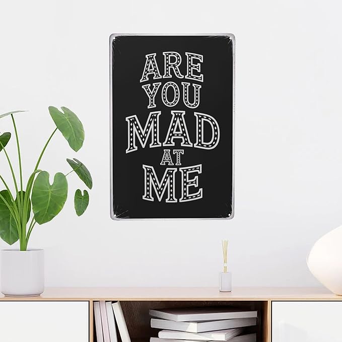 Classic rustic wall decor accent featuring Are You Mad At Me Metal Tin Sign Dorm Apartment Decor Perfect For Hanging In Bedroom Rustic Vintage Finish Gift For 8x12 inch metal sign for home bar wall