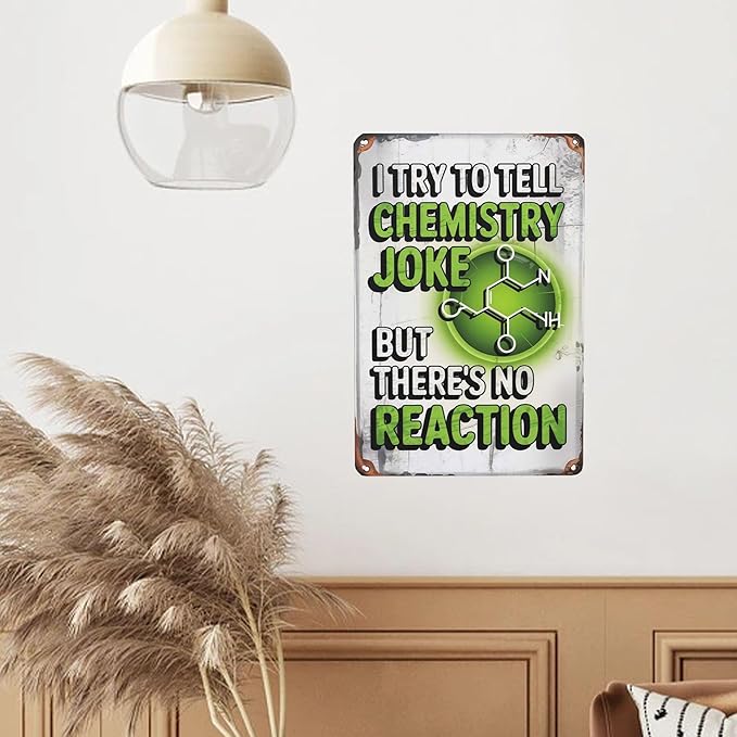 Inspirational quote wall decor featuring Chemistry Pun Gift For Science Teachers And Enthusiasts Metal Tin Sign Laboratory Classroom Decor Perfect For Hanging 8x12 inch metal sign for apartment or