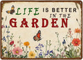 Funny Tin Sign Life Is Better In The Garden Metal Sign Retro Wall Decor for Garden Yard Outdoor Farmhouse Home 12×8 Inch