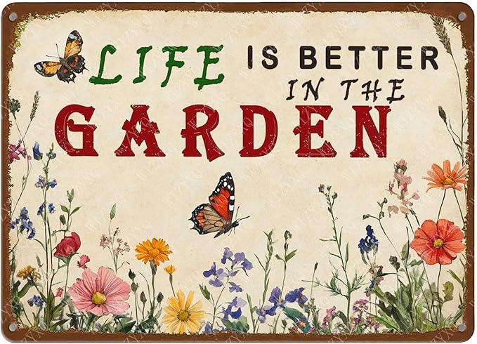 Funny Tin Sign Life Is Better In The Garden Metal Sign Retro Wall Decor for Garden Yard Outdoor Farmhouse Home 12×8 Inch
