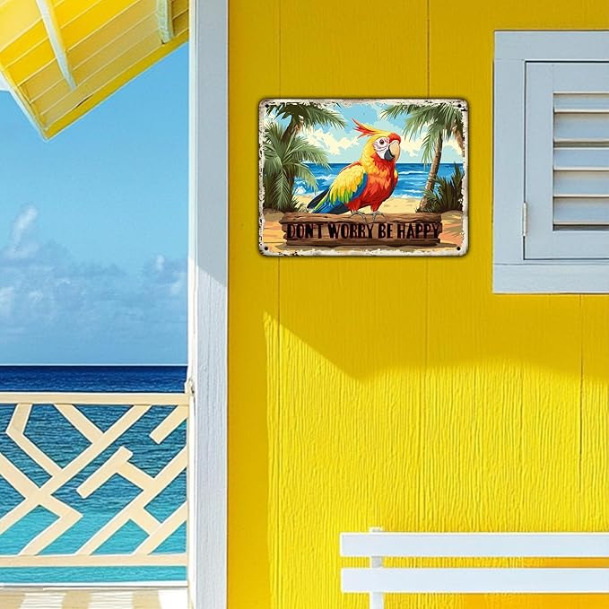 Don't Worry Be Happy Creative Vintage Tin Sign Metal Sign The Beach Parrot Decor for Friend Porch Backyard Bar Outdoor Patio Wall Decor 12x8 Inch