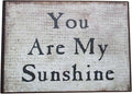 Farmisms 4x3 Inspirational Wooden Rustic Country Signs for Country Farm Living -You are My Sunshine
