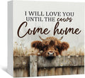 Farmhouse Highland Cow Sign, Farmhouse Western Highland Cow Decorations, Rustic I Will Love You Until the Cows Come Home Wood Decoration Home Decor for Desk Table Shelf 5x5 Inch