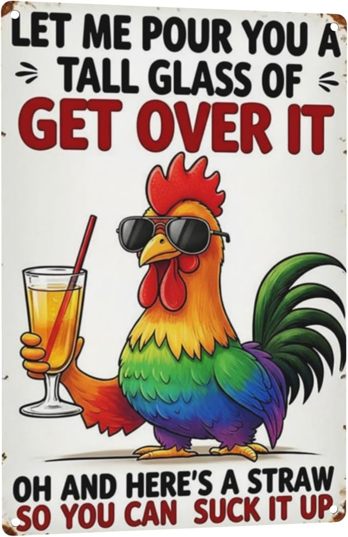 Chicken Coop Funny Sign Let Me Pour You a Tall Glass of OH... Sassy Chicken Sign Humor for Hen House Poultry Farm Gift Sarcastic Farm Aluminum Sign 8x12 Inches Style-05
