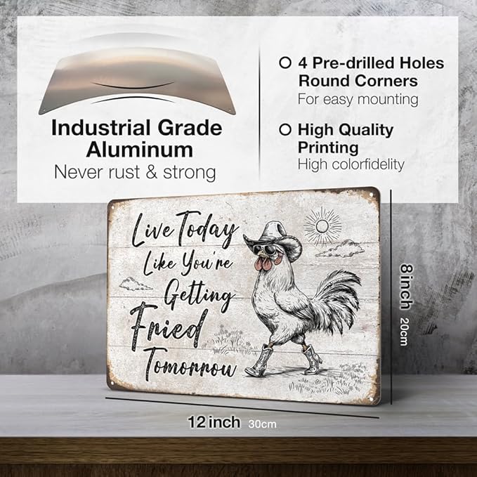 Heuhuww Funny Chicken Decor-Live Today Like You're Getting Fried Tomorrow Metal Sign Inspirational Gifts For Women Friends Chicken Lover 12" x 8"(H15)