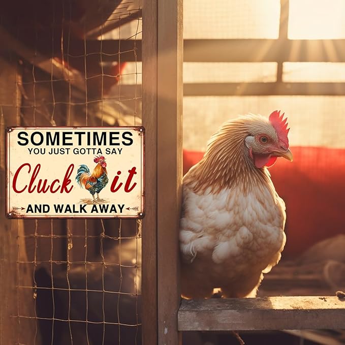 Sometimes You Just Gotta Say Cluck It and Walk Away Metal Tin Sign Funny Retro Chicken Coop Accessories Farmhouse Home Kitchen Wall Art Decor 8x12 Inch