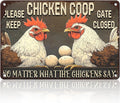 Funny Chicken Signs Chicken Coop Please Keep Gate Closed No Matter What The Chickens Say Aluminium Sign Home Ktichen Farm Metal Chicken Signs Decor 12x16 Inch Chicken Metal Tin Signs Poster