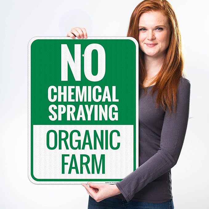 No Chemical Spraying Organic Farm Sign, 18x24 Inches, 3M EGP Reflective .080 Aluminum, Fade Resistant, Made in USA