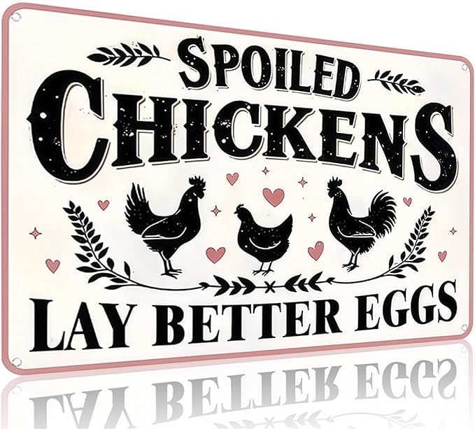 Funnysign Chicken Gifts Vintage Spoiled Chicken Lay Better Eggs Tin Sign for Chicken Coop Farm Kitchen Garden Yard Decor 8x12 inch(3916)