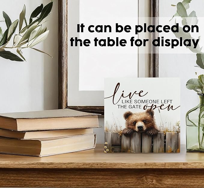 Rustic Bear Sign - Live Like Someone Left The Gate Open Wooden Box Signs, Bear Decorations For Home, Farmhouse Wood Decoration Home Decor For Desk Table Shelf 6x6 Inch Decorative Signs & Plaques