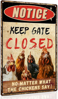ALKB Funny Chicken Coop Accessories Outdoor Chicken Decor 8" x12'' - Keep Gate Closed No Matter What The Chickens Say for Chicken Lovers