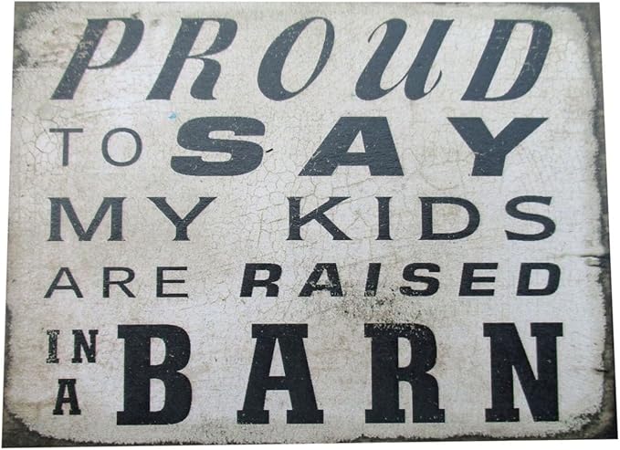 Farmisms 4x3 Inspirational Wooden Rustic Country Signs for Country Farm Living -Proud to Say My Kids were Raised in A Barn