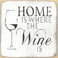 Farmisms 5x5 Inspirational Wooden Rustic Country Signs for Country Farm Living –Home is Where The Wine is