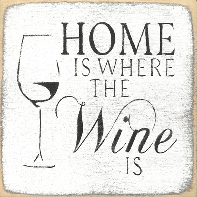 Farmisms 5x5 Inspirational Wooden Rustic Country Signs for Country Farm Living –Home is Where The Wine is