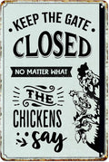 Warning Chicken Signs for Coop Funny Outdoor-Keep The Gate Closed No Matter What The Chickens Say Vintage Tin Signs for Chicken Coop Farm Outdoor Garden Yard Fence,8x12inch