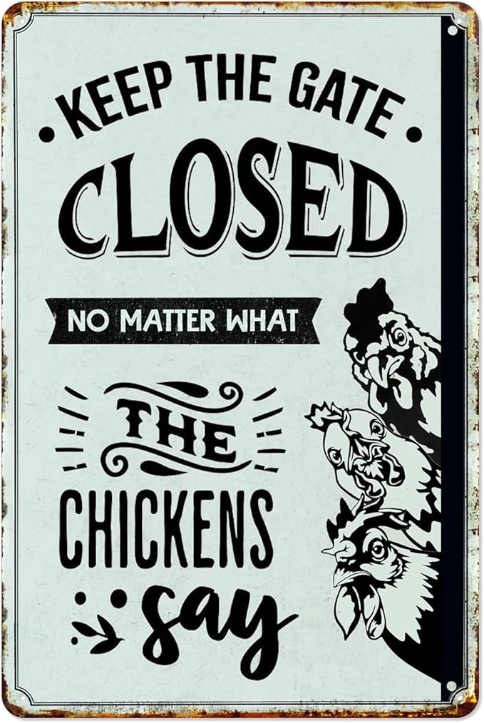 Warning Chicken Signs for Coop Funny Outdoor-Keep The Gate Closed No Matter What The Chickens Say Vintage Tin Signs for Chicken Coop Farm Outdoor Garden Yard Fence,8x12inch