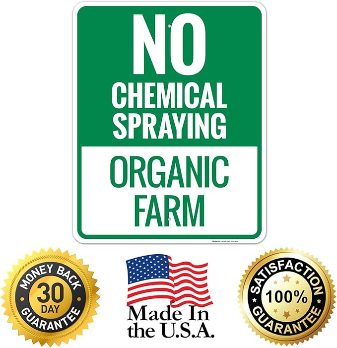 No Chemical Spraying Organic Farm Sign, 24x30 Inches, 55 mil Thick HDPS (high Density polystyrene), Made in USA
