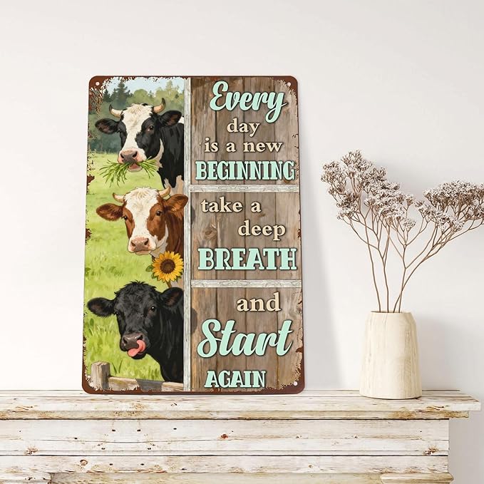 Vintage Inspirational Tin Sign Everyday Is A New Beginning Take A Deep Breath And Start Again Rustic Farmhouse Cow Metal Wall Art Decor For Home Office Porch Barnyard 8x12 Inch